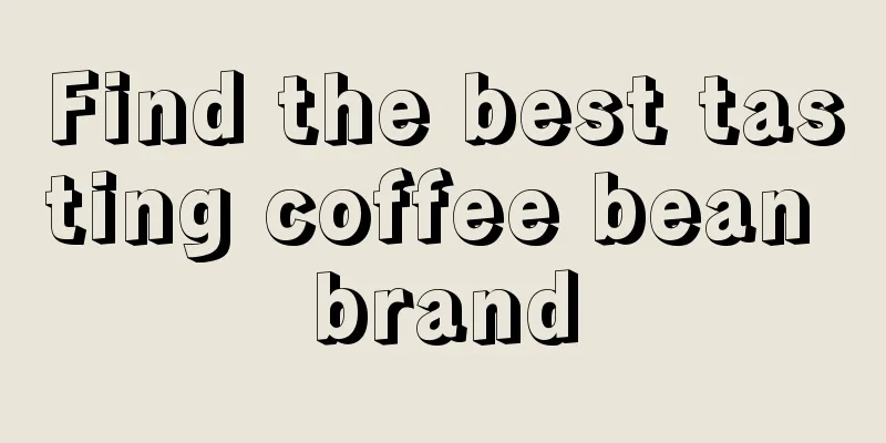 Find the best tasting coffee bean brand