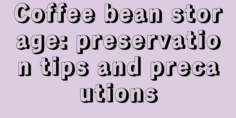 Coffee bean storage: preservation tips and precautions