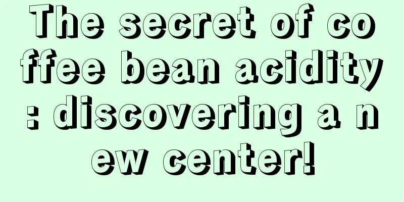 The secret of coffee bean acidity: discovering a new center!