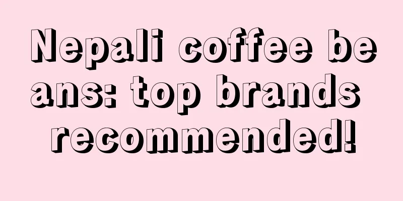 Nepali coffee beans: top brands recommended!