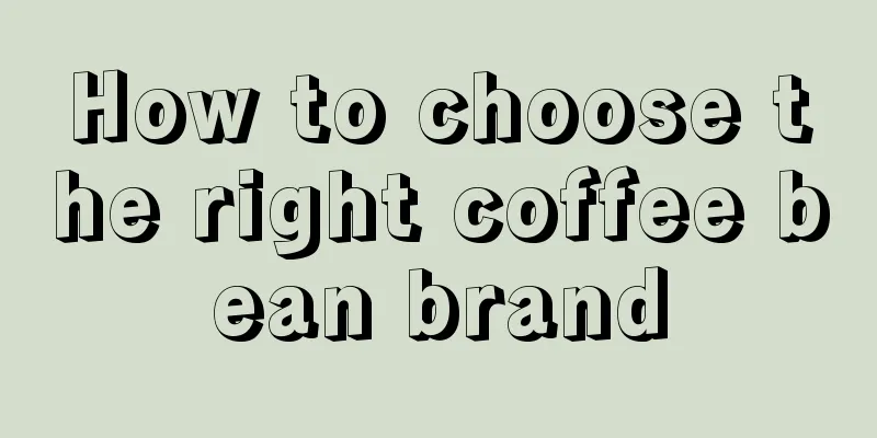 How to choose the right coffee bean brand