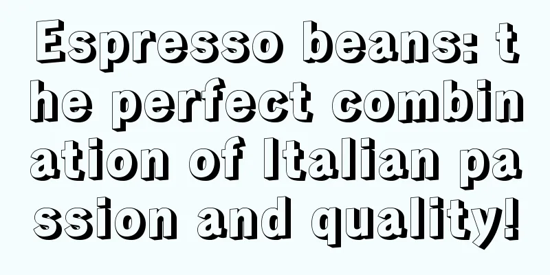 Espresso beans: the perfect combination of Italian passion and quality!