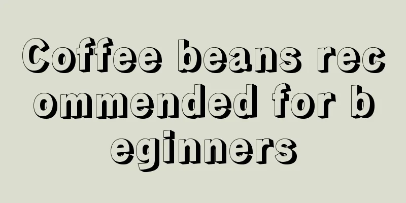 Coffee beans recommended for beginners