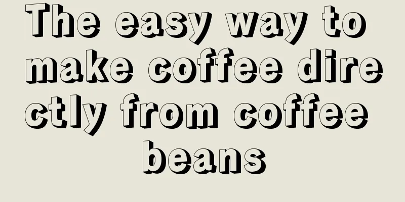 The easy way to make coffee directly from coffee beans