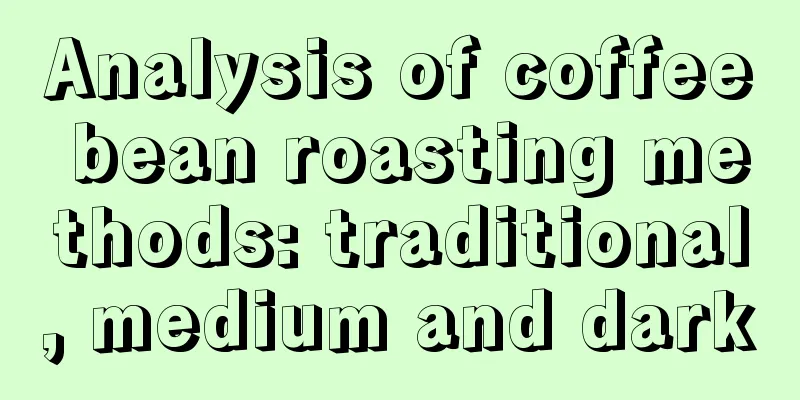 Analysis of coffee bean roasting methods: traditional, medium and dark