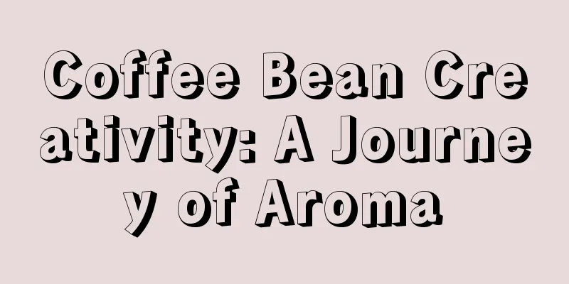 Coffee Bean Creativity: A Journey of Aroma