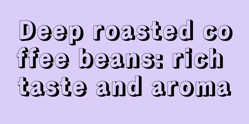 Deep roasted coffee beans: rich taste and aroma