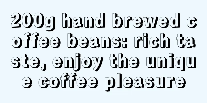 200g hand brewed coffee beans: rich taste, enjoy the unique coffee pleasure