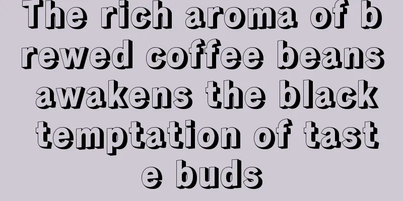 The rich aroma of brewed coffee beans awakens the black temptation of taste buds