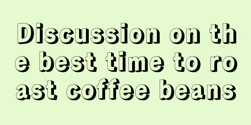 Discussion on the best time to roast coffee beans