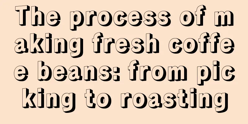 The process of making fresh coffee beans: from picking to roasting