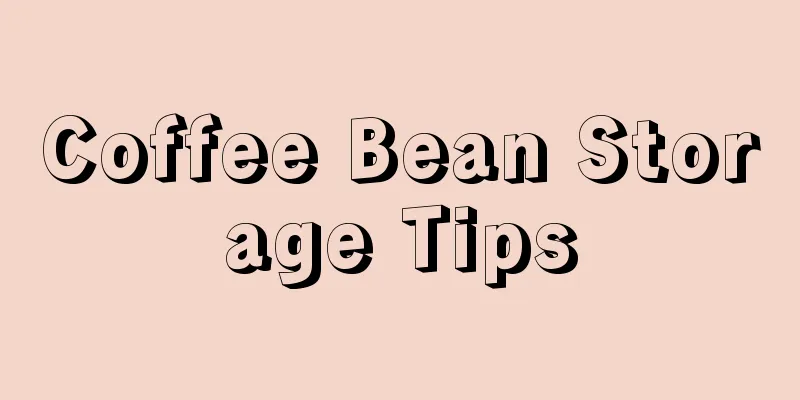 Coffee Bean Storage Tips