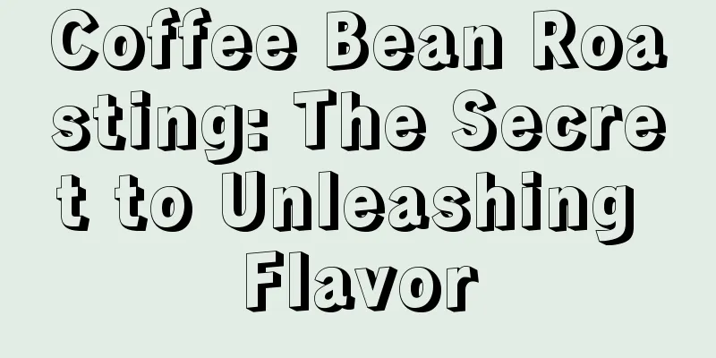 Coffee Bean Roasting: The Secret to Unleashing Flavor