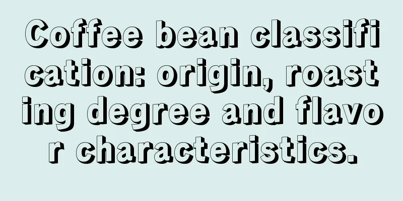 Coffee bean classification: origin, roasting degree and flavor characteristics.