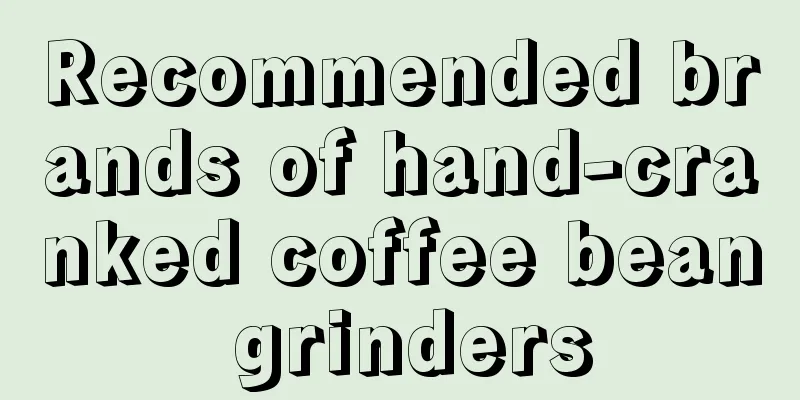 Recommended brands of hand-cranked coffee bean grinders