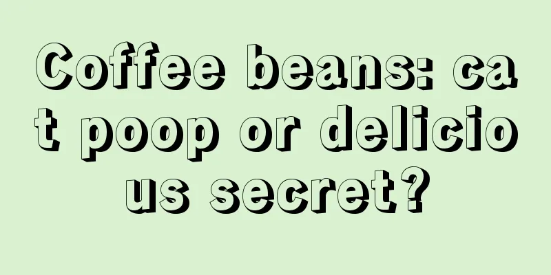 Coffee beans: cat poop or delicious secret?