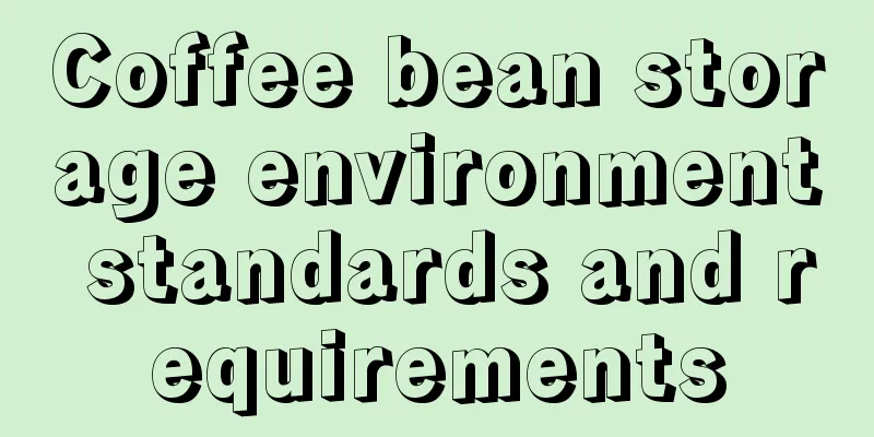 Coffee bean storage environment standards and requirements