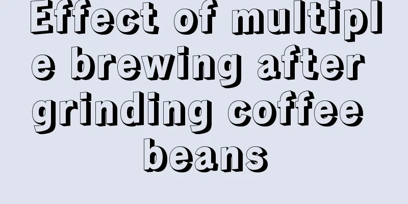 Effect of multiple brewing after grinding coffee beans