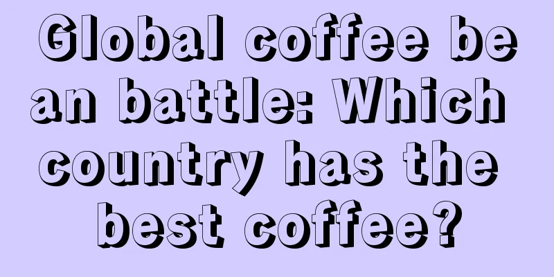 Global coffee bean battle: Which country has the best coffee?