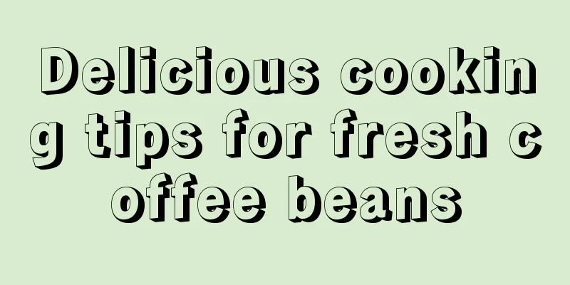 Delicious cooking tips for fresh coffee beans