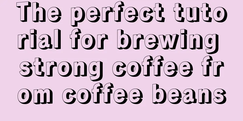 The perfect tutorial for brewing strong coffee from coffee beans