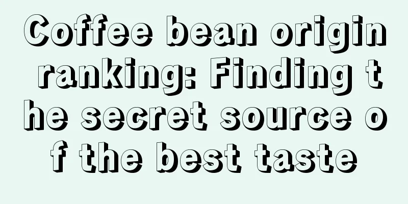 Coffee bean origin ranking: Finding the secret source of the best taste