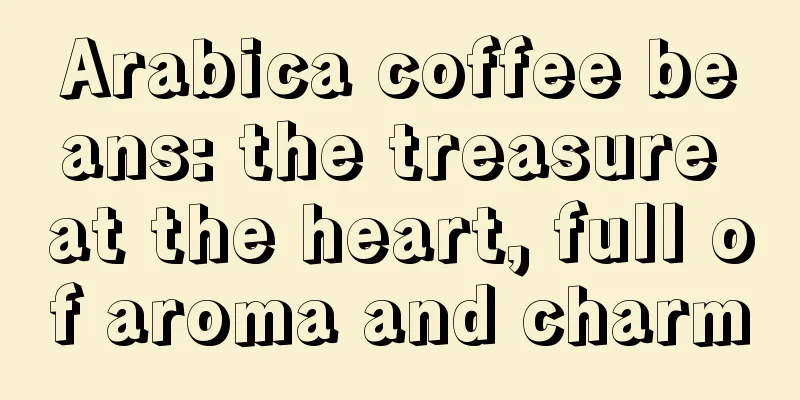 Arabica coffee beans: the treasure at the heart, full of aroma and charm