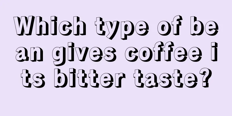 Which type of bean gives coffee its bitter taste?