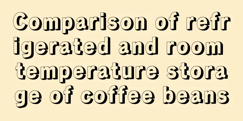 Comparison of refrigerated and room temperature storage of coffee beans