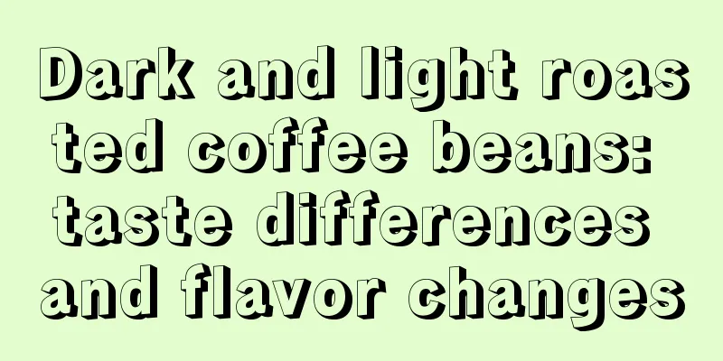 Dark and light roasted coffee beans: taste differences and flavor changes