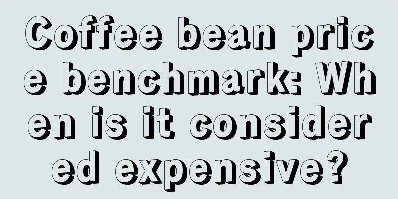 Coffee bean price benchmark: When is it considered expensive?