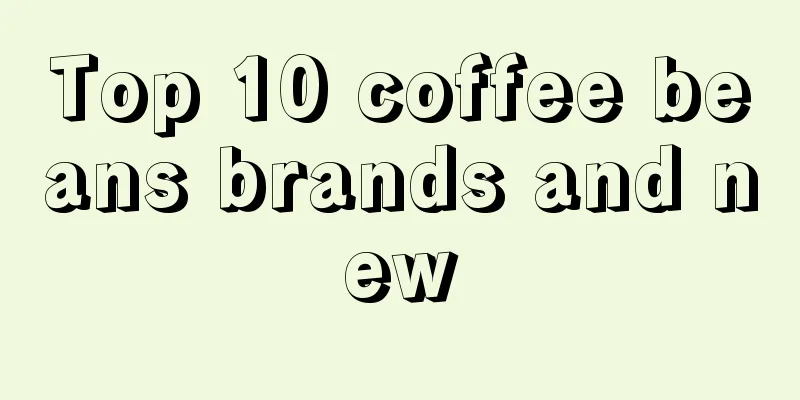 Top 10 coffee beans brands and new