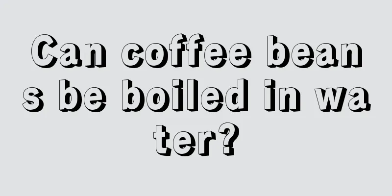 Can coffee beans be boiled in water?