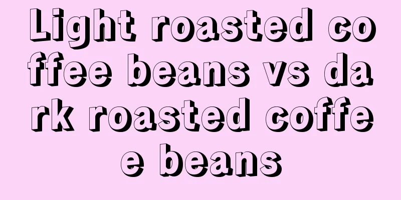 Light roasted coffee beans vs dark roasted coffee beans