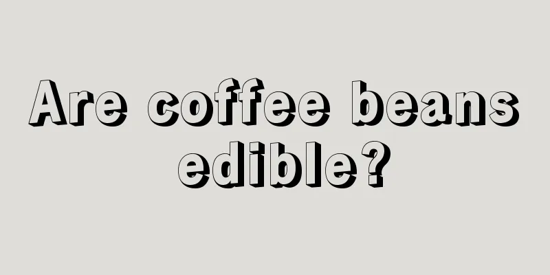 Are coffee beans edible?