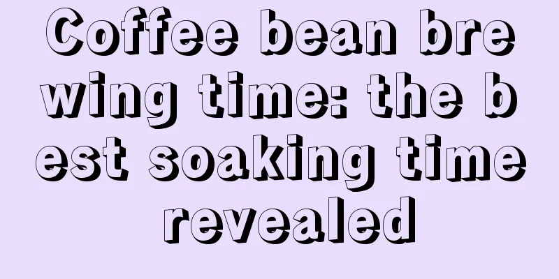 Coffee bean brewing time: the best soaking time revealed