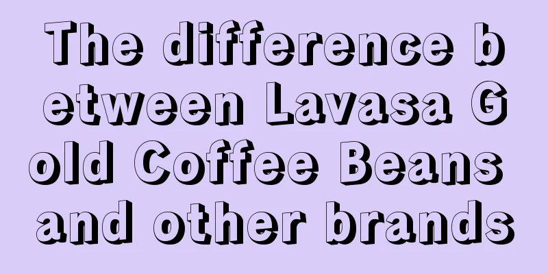 The difference between Lavasa Gold Coffee Beans and other brands