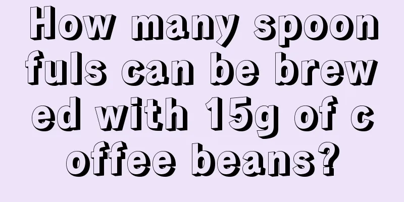 How many spoonfuls can be brewed with 15g of coffee beans?