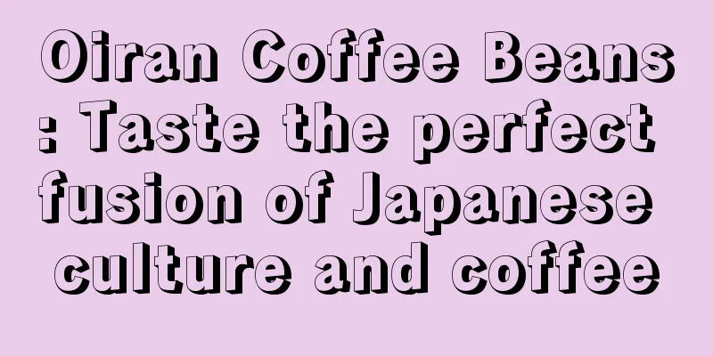 Oiran Coffee Beans: Taste the perfect fusion of Japanese culture and coffee