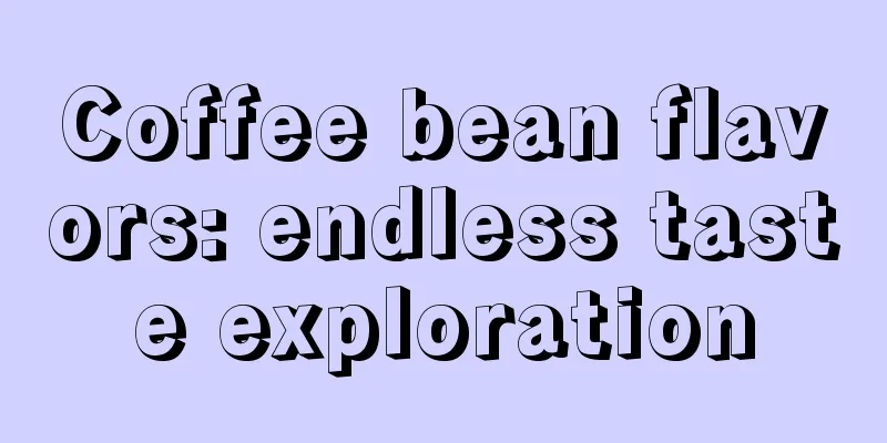 Coffee bean flavors: endless taste exploration