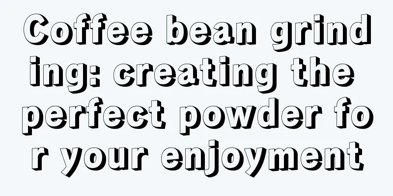 Coffee bean grinding: creating the perfect powder for your enjoyment