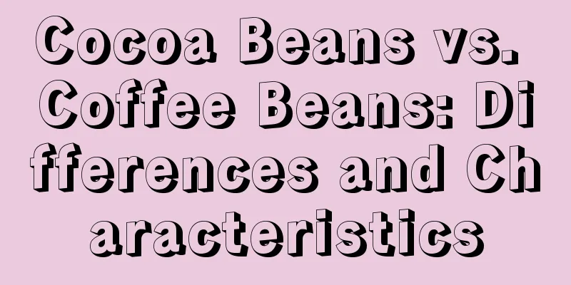 Cocoa Beans vs. Coffee Beans: Differences and Characteristics