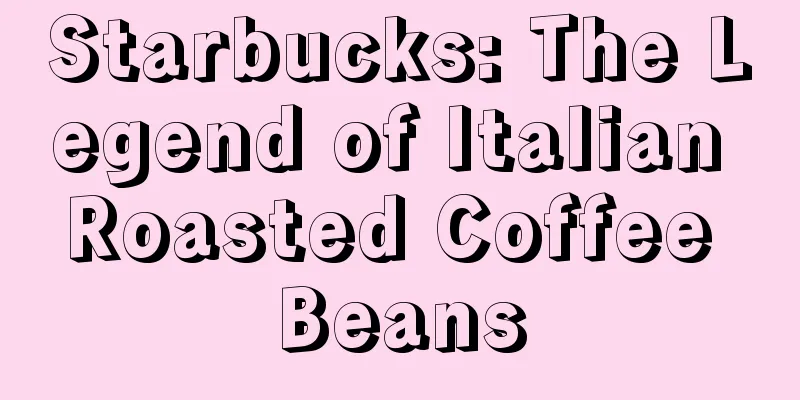 Starbucks: The Legend of Italian Roasted Coffee Beans