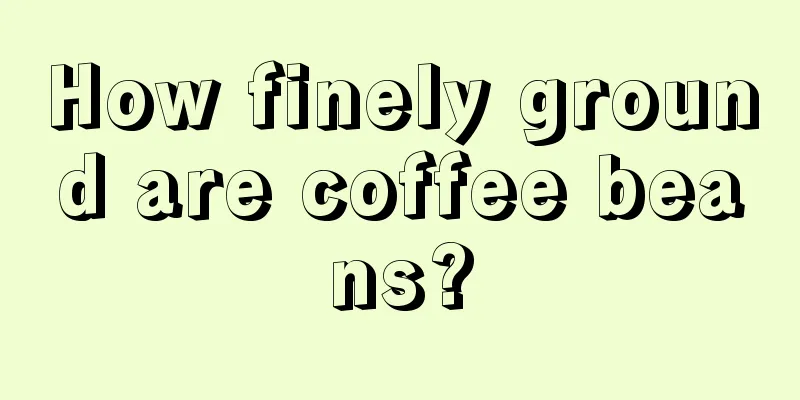 How finely ground are coffee beans?