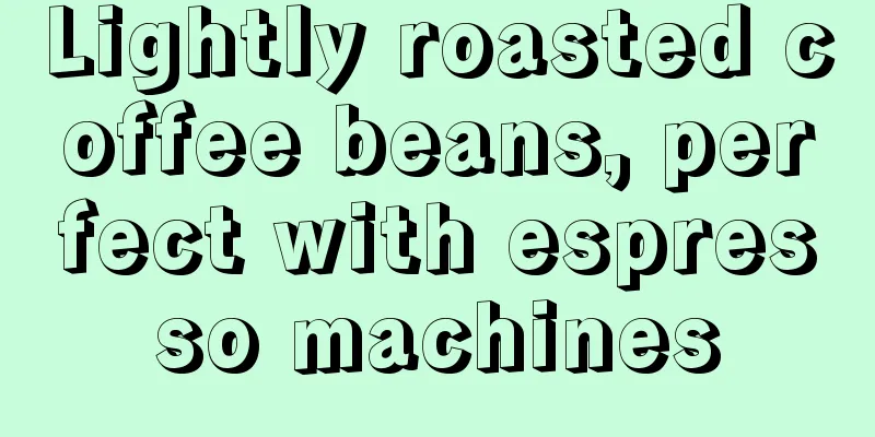 Lightly roasted coffee beans, perfect with espresso machines