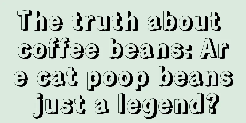 The truth about coffee beans: Are cat poop beans just a legend?