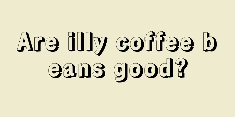 Are illy coffee beans good?