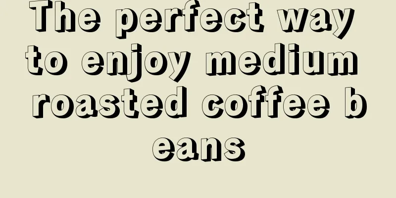 The perfect way to enjoy medium roasted coffee beans