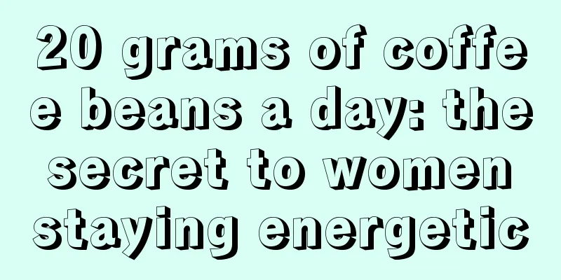 20 grams of coffee beans a day: the secret to women staying energetic