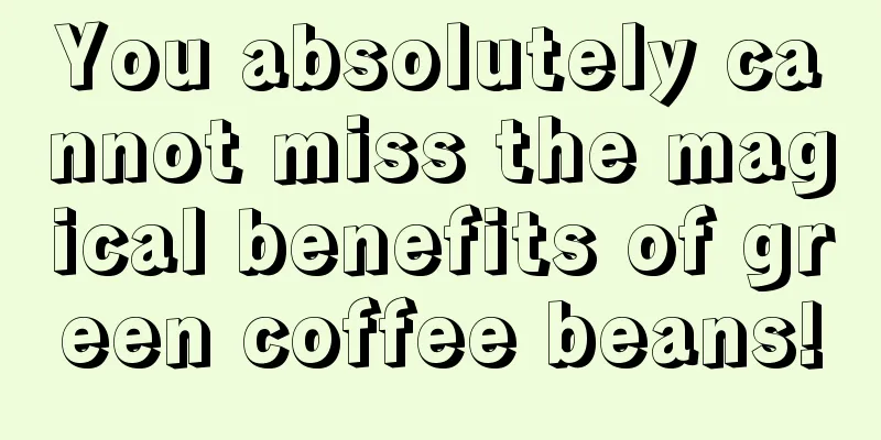 You absolutely cannot miss the magical benefits of green coffee beans!